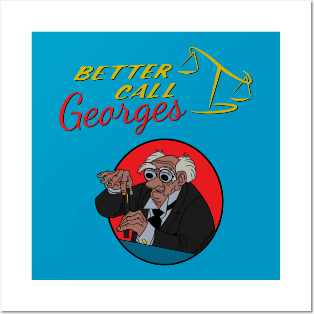 Better Call Georges Wall Art by Manoss